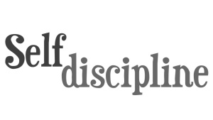 “A life without discipline is a life without joy.” Anonymous